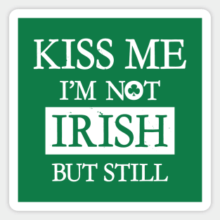 Saint Patrick's Day Kiss Me I'm Irish Funny Meme Magnet